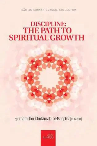 Discipline The Path To Spiritual Growth - Darussalam